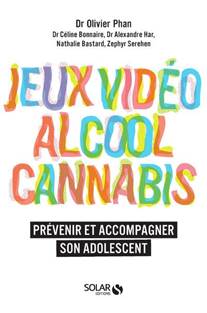 Jeux vidéo Alcool Cannabis — Dr Olivier Phan — 